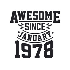 Born in January 1978 Retro Vintage Birthday, Awesome Since January 1978