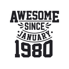 Obraz premium Born in January 1980 Retro Vintage Birthday, Awesome Since January 1980
