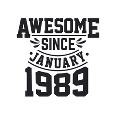 Born in January 1989 Retro Vintage Birthday, Awesome Since January 1989