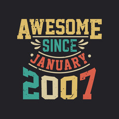 Awesome Since January 2007. Born in January 2007 Retro Vintage Birthday
