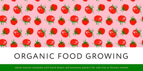 Concept of Natural food growing. Vector banner template. Seamless red tomatoes pattern. Restaurant flyer, rural poster, sign. Rustic farmers market banner. Tomato label. Organic product packaging.