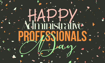 Administrative Professionals' Day. Appreciation template for banner, card, poster, background.