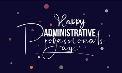 Administrative Professionals' Day. Appreciation template for banner, card, poster, background.