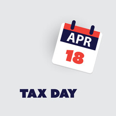 Tax Day Reminder Concept - Calendar Design Template - USA Tax Deadline, Due Date for IRS Federal Income Tax Returns: 18th April, Year 2023
