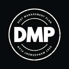 DMP Debt Management Plan - helps you to manage your debts and pay them off at a more affordable rate by making reduced monthly payments, acronym text stamp