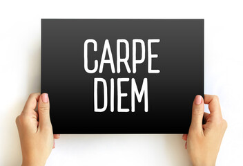 Carpe diem (latin language “seize the day”) phrase used by the Roman poet Horace to express the...