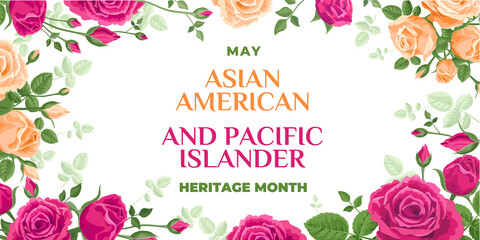 Asian American and Pacific Islander Heritage Month. Vector banner for social media, card, poster. Illustration with text and roses. Asian Pacific American Heritage Month horizontal composition