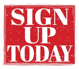 SIGN UP TODAY, text on red stamp sign