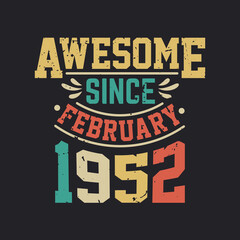 Awesome Since February 1952. Born in February 1952 Retro Vintage Birthday
