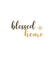 Fototapeta na wymiar Blessed home, quote for home, Christian wall print, Home wall decor, Minimalist Print, Home wall Gift, religious banner, beige brown text, modern design, vector illustration