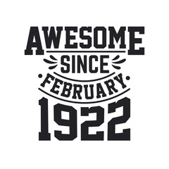 Born in February 1922 Retro Vintage Birthday, Awesome Since February 1922