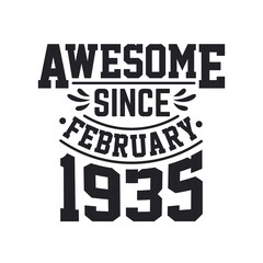 Born in February 1935 Retro Vintage Birthday, Awesome Since February 1935