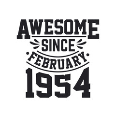 Born in February 1954 Retro Vintage Birthday, Awesome Since February 1954