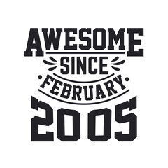 Born in February 2005 Retro Vintage Birthday, Awesome Since February 2005