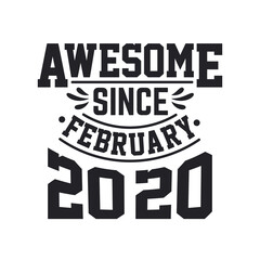 Born in February 2020 Retro Vintage Birthday, Awesome Since February 2020