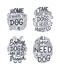 Vector illustration with funny phrases. Hand drawn inspirational quotes about dogs. Lettering for poster, t-shirt, card, invitation, sticker.