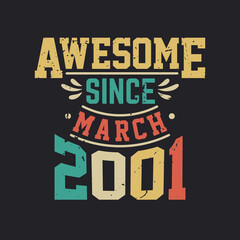 Awesome Since March 2001. Born in March 2001 Retro Vintage Birthday
