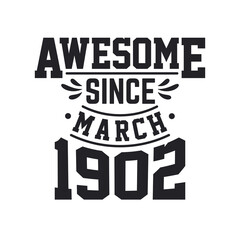 Naklejka na ściany i meble Born in March 1902 Retro Vintage Birthday, Awesome Since March 1902