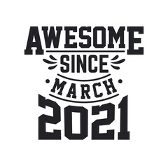 Obraz premium Born in March 2021 Retro Vintage Birthday, Awesome Since March 2021