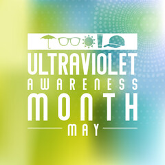 Ultraviolet awareness month observed each year in May, Exposure to UV rays can burn delicate eye tissue and raise the risk of developing cataracts and cancers of the eye. vector illustration