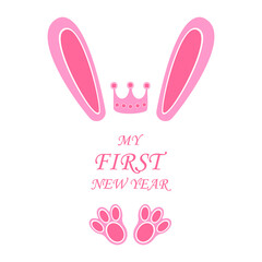 Pink bunny ears and feet with crown and words My First New Year. Design elements for baby girl Christmas shirt, dress, cloth. Vector flat illustration.