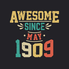Awesome Since May 1909. Born in May 1909 Retro Vintage Birthday
