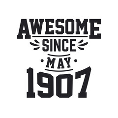 Fototapeta premium Born in May 1907 Retro Vintage Birthday, Awesome Since May 1907