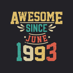 Naklejka na ściany i meble Awesome Since June 1993. Born in June 1993 Retro Vintage Birthday
