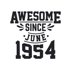 Fototapeta premium Born in June 1954 Retro Vintage Birthday, Awesome Since June 1954