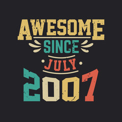 Awesome Since July 2007. Born in July 2007 Retro Vintage Birthday