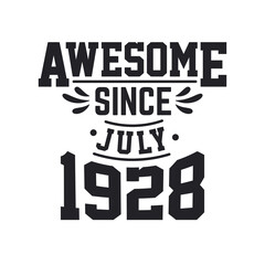 Born in July 1928 Retro Vintage Birthday, Awesome Since July 1928