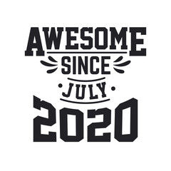 Obraz premium Born in July 2020 Retro Vintage Birthday, Awesome Since July 2020