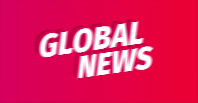Global news text title animation. On a red background. Motion graphics. Splash screen. Breaking news.