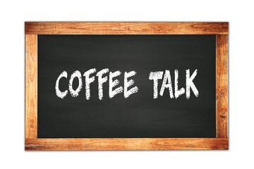 Fototapeta premium COFFEE TALK text written on wooden frame school blackboard.