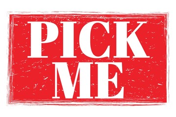 PICK ME, words on red grungy stamp sign