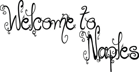 Welcome to Naples text sign illustration on white background