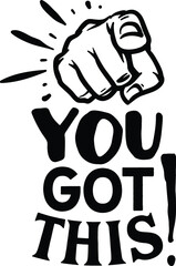 You got this|Christian Sayings and Christian Quotes black.100% vector white t shirt, pillow, mug, sticker and other Printing media. |Jesus christian saying EPS PNG SVG DXF Digital Prints file.