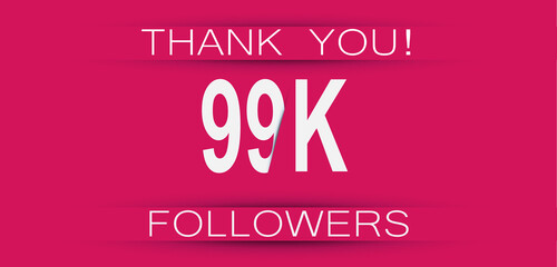 99k followers celebration. Social media achievement poster,greeting card on pink background.