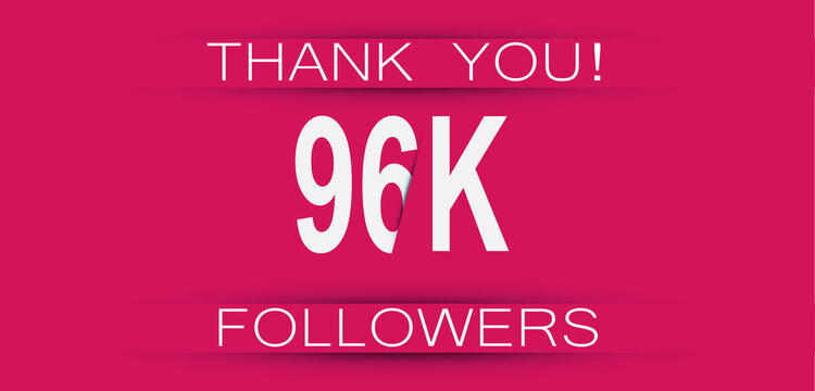 96k followers celebration. Social media achievement poster,greeting card on pink background.