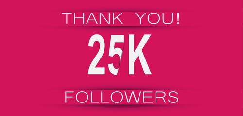25k followers celebration. Social media achievement poster,greeting card on pink background.