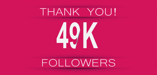 49k followers celebration. Social media achievement poster,greeting card on pink background.