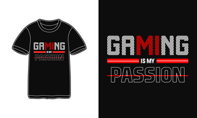 Gaming Is My Passion Gaming T-Shirt Design