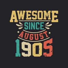 Awesome Since August 1905. Born in August 1905 Retro Vintage Birthday