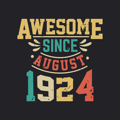 Awesome Since August 1924. Born in August 1924 Retro Vintage Birthday