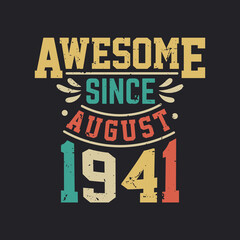 Awesome Since August 1941. Born in August 1941 Retro Vintage Birthday