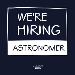 We are hiring Astronomer, vector illustration.