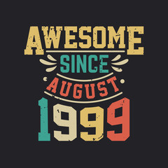 Awesome Since August 1999. Born in August 1999 Retro Vintage Birthday