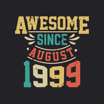 Awesome Since August 1999. Born in August 1999 Retro Vintage Birthday