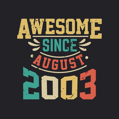 Naklejka na ściany i meble Awesome Since August 2003. Born in August 2003 Retro Vintage Birthday