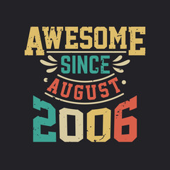 Naklejka na ściany i meble Awesome Since August 2006. Born in August 2006 Retro Vintage Birthday